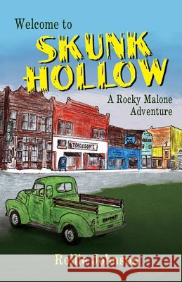 Welcome to Skunk Hollow, a Rocky Malone Adventure Rollie Johnson, Rollie Johnson 9781614934257 Peppertree Press - książka