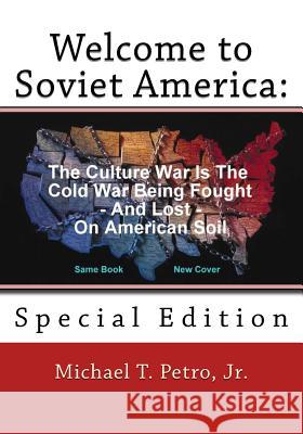 Welcome To Soviet America: : Special Edition Petro, Michael T., Jr. 9781452895147 Createspace - książka