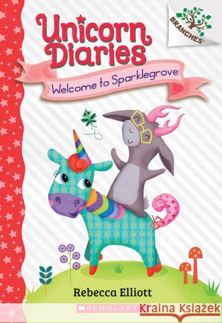 Welcome to Sparklegrove: A Branches Book (Unicorn Diaries #8) Rebecca Elliott Rebecca Elliott 9781338745658 Scholastic Inc. - książka