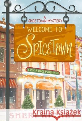 Welcome to Spicetown: A Spicetown Mystery Sheri Richey 9781647861155 Sheri Richey - książka