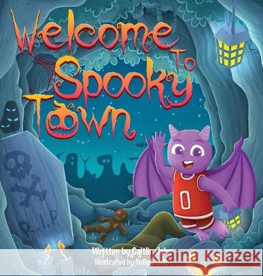 Welcome to Spooky Town Caitlin John Tullip Studio  9781088081334 IngramSpark - książka