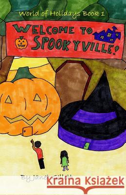 Welcome to Spookyville! Janet Gillett 9781535188371 Createspace Independent Publishing Platform - książka