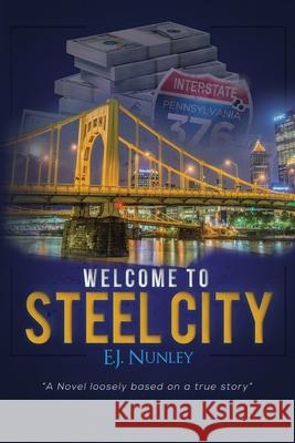 Welcome To Steel City Ej Nunley 9781736581605 Hip Hop Literature Publishing - książka