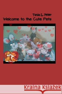 Welcome to the Cute Pets Tanja L. Feile 9781533558879 Createspace Independent Publishing Platform - książka