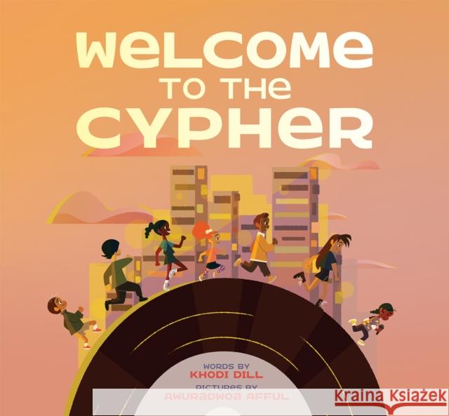 Welcome to the Cypher Khodi Dill Awuradwoa Afful 9781773215631 Annick Press - książka