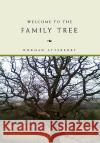 Welcome to the Family Tree Norman Atterbury 9781453535660 Xlibris Corporation