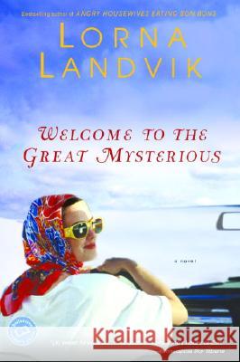 Welcome to the Great Mysterious Lorna Landvik 9780345442741 Ballantine Books - książka