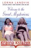 Welcome To The Great Mysterious Lorna Landvik 9780857500304 Transworld Publishers Ltd