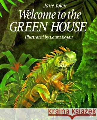 Welcome to the Green House Jane Yolen Laura Regan 9780698114456 Putnam Publishing Group - książka