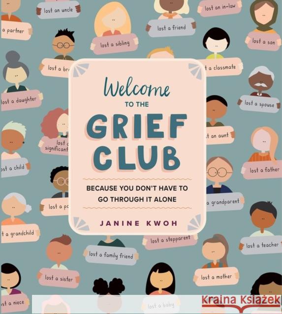 Welcome to the Grief Club: Because You Don't Have to Go Through It Alone Kwoh, Janine 9781523511716 Workman Publishing - książka