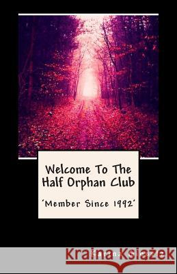 Welcome To The Half Orphan Club Gioertz, Karina 9781478217695 Createspace - książka