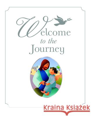 Welcome to the Journey: A Baptism Gift Bob Hartman Raffaella Ligi 9780745978611 SPCK Publishing - książka