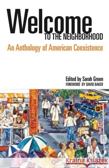 Welcome to the Neighborhood: An Anthology of American Coexistence Green, Sarah 9780804012164 Ohio University Press - książka