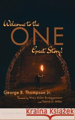 Welcome to the One Great Story! George B., Jr. Thompson Mary Miller Brueggemann Patrick D. Miller 9781725277304 Wipf & Stock Publishers - książka