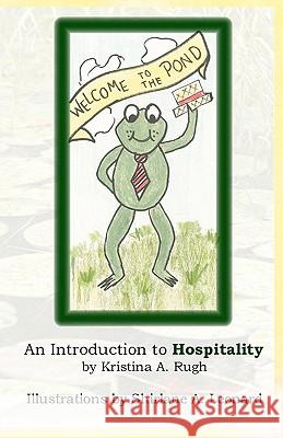 Welcome To The Pond: An Introduction To Hospitality Rugh, Kristina A. 9781440440342 Createspace - książka