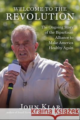 Welcome to the Revolution John Klar 9781631441042 Skyhorse Publishing - książka