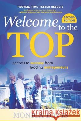 Welcome To The Top: Secrets to Success from Leading Entrepreneurs Monica Davis 9781734869927 Atela Productions, Inc. - książka