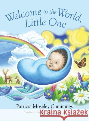 Welcome to the World, Little One Patricia Moseley Cummings Joe Eckstein 9780999196908 Islandbrzy Press - książka