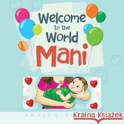 Welcome to the World Mani Abaida Qurban 9781984591968 Xlibris UK - książka