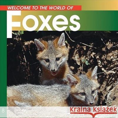 Welcome to the World of Foxes Diane Swanson 9781551107059 Walrus Books - książka