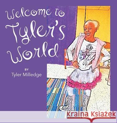 Welcome To Tyler's World Milledge, Tyler 9780997556704 Ford-Mill Publishers - książka
