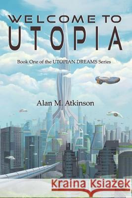 Welcome to Utopia Karen Buckeridge Drew Hassell Alan M. Atkinson 9780648729624 Words on Paper (Ink) - książka