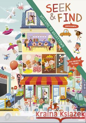Welcome to Wackytown: Panoramic Seek & Find Benedetta Capriotti Marisa Morea Sian Roberts 9780764371455 Schiffer Kids - książka