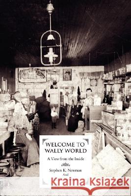 Welcome to Wally World: A View from the Inside Newman, Stephen K. 9780595472284 iUniverse - książka