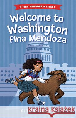 Welcome to Washington Fina Mendoza: A Fina Mendoza Mystery Kitty Felde 9781735976723 Chesapeake Press - książka