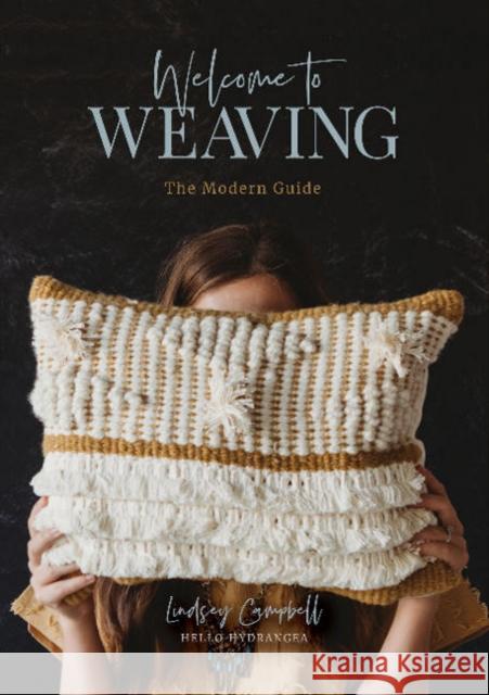 Welcome to Weaving: The Modern Guide Lindsey Campbell 9780764356315 Schiffer Publishing - książka