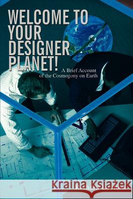 Welcome to Your Designer Planet! Richard Leviton 9780595445134 iUniverse - książka