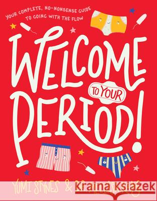 Welcome to Your Period! Yumi Stynes Melissa Kang Jenny Latham 9781536214765 Walker Books Us - książka