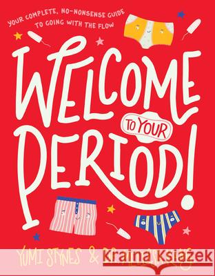 Welcome to Your Period! Yumi Stynes Melissa Kang Jennifer Latham 9781536214772 Walker Books Us - książka