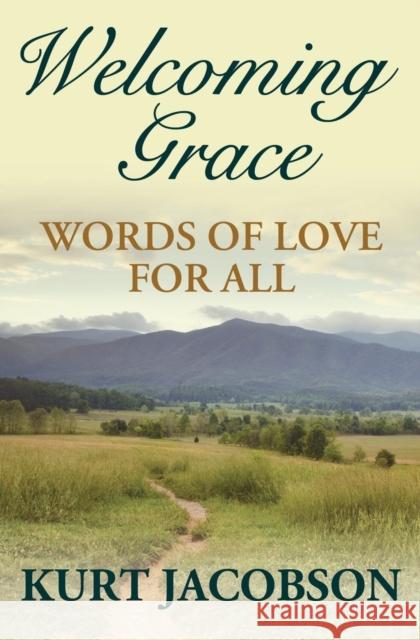 Welcoming Grace, Words of Love for All Kurt Jacobson 9781456626426 Ebookit.com - książka