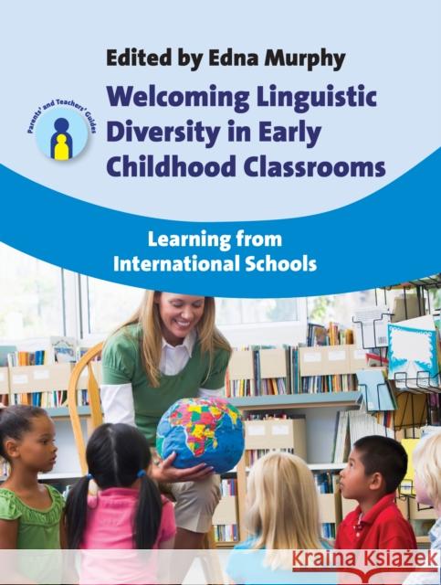 Welcoming Linguistic Diversity in Early Childhood Classrooms: Learning from International Schools Murphy, Edna 9781847693471 Multilingual Matters Ltd - książka