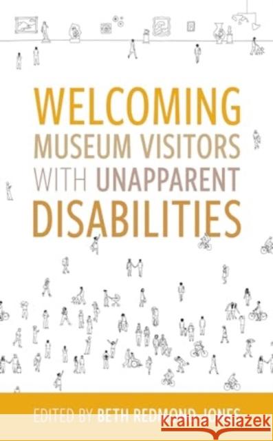Welcoming Museum Visitors with Unapparent Disabilities Beth Redmond-Jones 9781538171998 American Alliance of Museums - książka