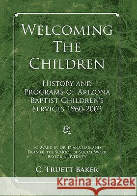 Welcoming the Children C. Truett Baker 9781453562901 Xlibris Corporation - książka