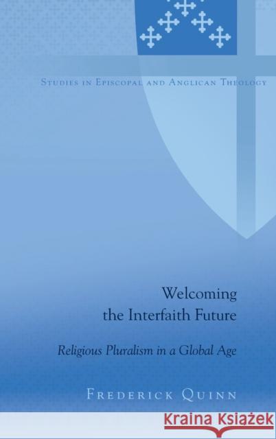 Welcoming the Interfaith Future; Religious Pluralism in a Global Age Robertson, C. K. 9781433119408 Peter Lang Publishing Inc - książka