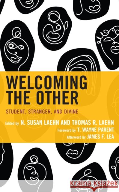 Welcoming the Other: Student, Stranger, and Divine N. Susan Laehn Thomas R. Laehn Wayne Parent 9781793631206 Lexington Books - książka