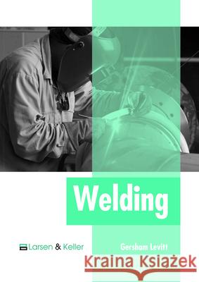 Welding Gersham Levitt 9781635497588 Larsen and Keller Education - książka