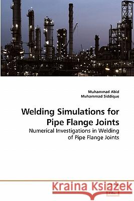 Welding Simulations for Pipe Flange Joints Muhammad Abid 9783639218626 VDM Verlag - książka