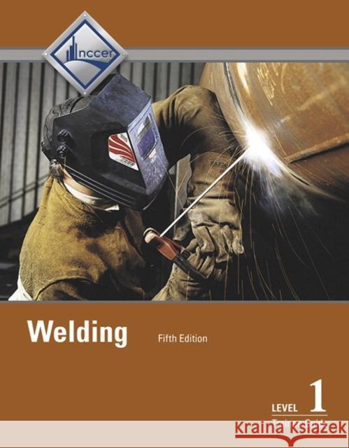 Welding Trainee Guide, Level 1 Nccer 9780134163116 Pearson Education (US) - książka