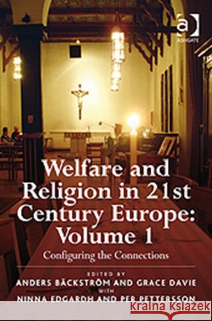 Welfare and Religion in 21st Century Europe: Volume 1: Configuring the Connections Bäckström, Anders 9780754660309 Ashgate Publishing Limited - książka