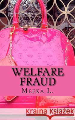 Welfare Fraud Meeka L 9781523213337 Createspace Independent Publishing Platform - książka