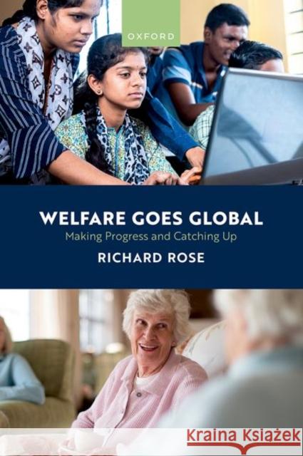 Welfare Goes Global: Making Progress and Catching Up Richard (Professor of Public Policy, Professor of Public Policy, University of Strathclyde) Rose 9780198908463 OUP OXFORD - książka