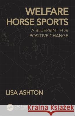 Welfare Horse Sports: A Blueprint for Positive Change Lisa (Equicoach.Life) Ashton 9781041000693 CRC Press - książka