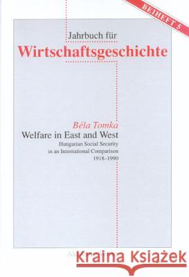 Welfare in East and West Tomka, Bela 9783050038711 Akademie Verlag - książka