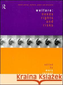 Welfare: Needs, Rights and Risks Mary Langan 9780415181273 Routledge - książka