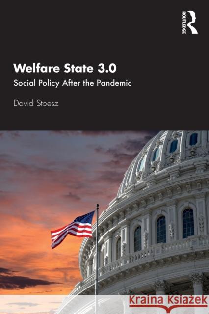 Welfare State 3.0: Social Policy After the Pandemic David Stoesz 9780367700393 Routledge - książka