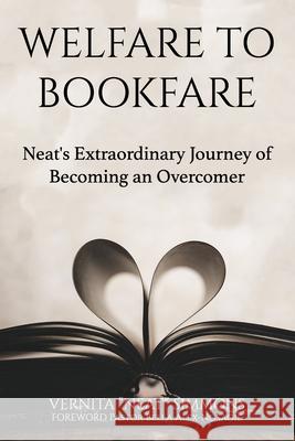 Welfare to Bookfare: Neat's Extraordinary Journey of Becoming an Overcomer Vernita Simmons 9781707877140 Independently Published - książka